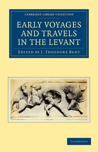 Early Voyages and Travels in the Levant: (Cambridge Library Collection - Hakluyt First Series)