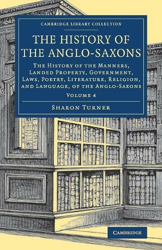 The History of the Anglo-Saxons: (Cambridge Library Collection - Medieval History Volume 4)