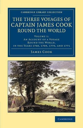 The Three Voyages of Captain James Cook round the World: (Cambridge Library Collection - Maritime Exploration Volume 1)