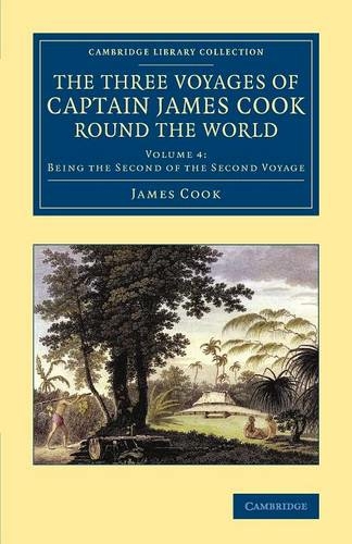 The Three Voyages of Captain James Cook round the World: (Cambridge Library Collection - Maritime Exploration Volume 4)