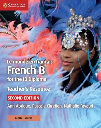 Le monde en francais Teacher's Resource with Digital Access 2 Ed: French B for the IB Diploma (IB Diploma 2nd Revised edition)