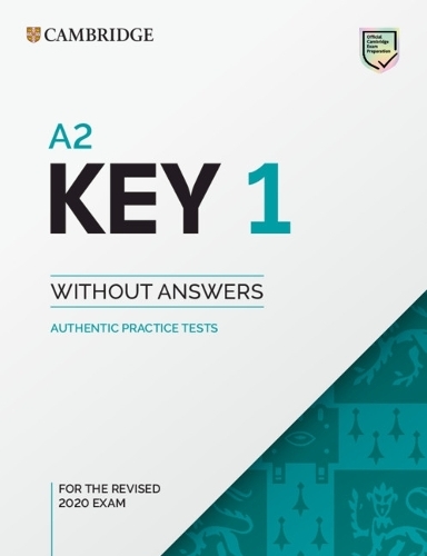 A2 Key 1 for the Revised 2020 Exam Student's Book without Answers: Authentic Practice Tests (KET Practice Tests)