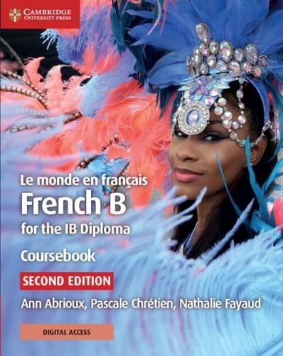 Le monde en francais Coursebook with Digital Access (2 Years): French B for the IB Diploma (IB Diploma 2nd Revised edition)