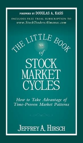 The Little Book of Stock Market Cycles: How to Take Advantage of Time-Proven Market Patterns (Little Books. Big Profits)