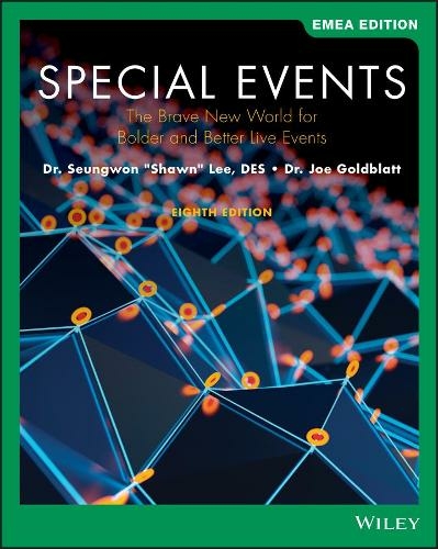 Special Events: The Brave New World for Bolder and Better Live Events, EMEA Edition (The Wiley Event Management Series 8th edition)