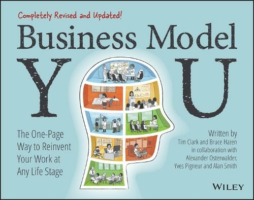 Business Model You: The One-Page Way to Reinvent Your Work at Any Life Stage (2nd edition)