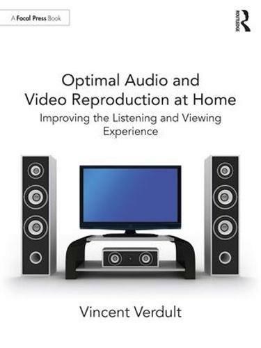 Optimal Audio and Video Reproduction at Home: Improving the Listening and Viewing Experience