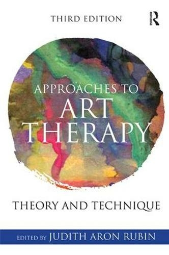 Approaches to Art Therapy: Theory and Technique (3rd edition)
