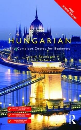 Colloquial Hungarian: The Complete Course for Beginners (Colloquial Series 3rd edition)