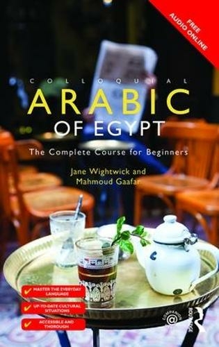 Colloquial Arabic of Egypt: The Complete Course for Beginners (Colloquial Series 3rd edition)