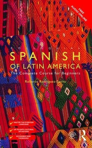 Colloquial Spanish of Latin America: The Complete Course for Beginners (Colloquial Series 2nd edition)