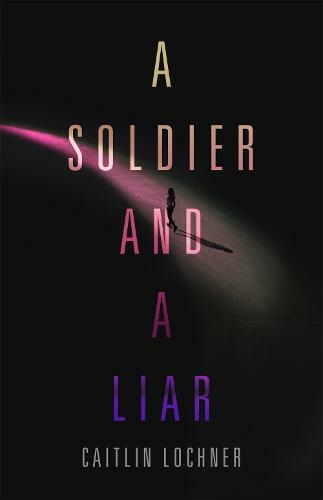A Soldier and a Liar: (A Soldier and a Liar Series)