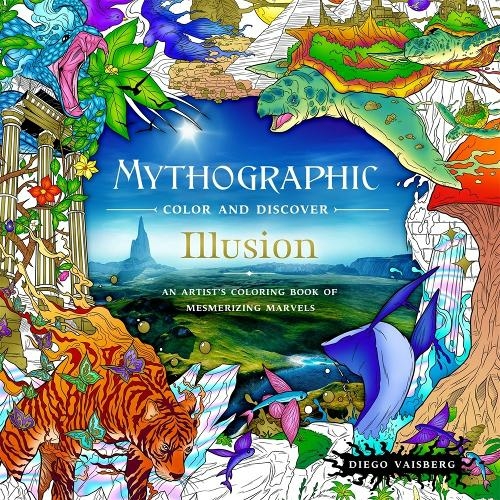 Mythographic Color and Discover: Illusion: An Artist's Coloring Book of Mesmerizing Marvels (Mythographic)