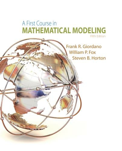 A First Course in Mathematical Modeling: (5th edition)