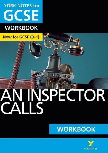 An Inspector Calls: York Notes for GCSE Workbook the ideal way to catch up, test your knowledge and feel ready for and 2023 and 2024 exams and assessments: (York Notes)