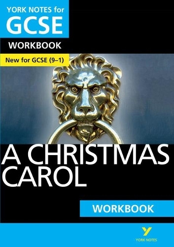 York Notes for GCSE (9-1): A Christmas Carol WORKBOOK - The ideal way to catch up, test your knowledge and feel ready for 2022 assessments and 2023 exams.