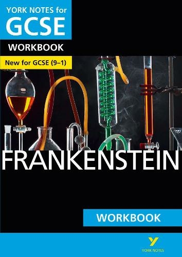 Frankenstein: York Notes for GCSE Workbook the ideal way to catch up, test your knowledge and feel ready for and 2023 and 2024 exams and assessments: (York Notes)