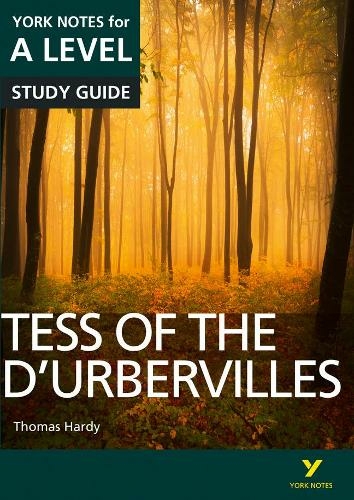 Tess of the D'Urbervilles: York Notes for A-level everything you need to catch up, study and prepare for and 2023 and 2024 exams and assessments: (York Notes)