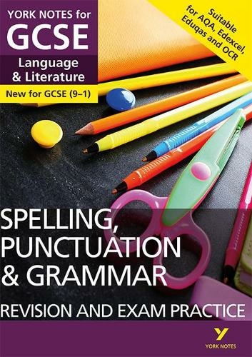 English Language and Literature Spelling, Punctuation and Grammar Revision and Exam Practice: York Notes for GCSE everything you need to catch up, study and prepare for and 2023 and 2024 exams and assessments: (York Notes)
