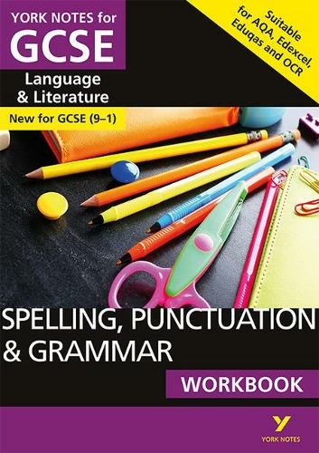 English Language and Literature Spelling, Punctuation and Grammar Workbook: York Notes for GCSE everything you need to catch up, study and prepare for and 2023 and 2024 exams and assessments: (York Notes)