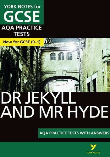 The Strange Case of Dr Jekyll and Mr Hyde AQA Practice Tests: York Notes for GCSE the best way to practise and feel ready for and 2023 and 2024 exams and assessments: (York Notes)