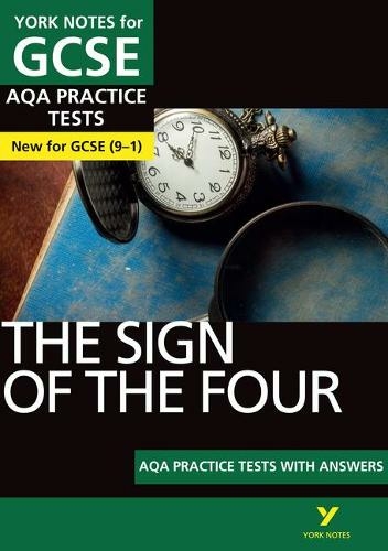 The Sign of the Four AQA Practice Tests: York Notes for GCSE the best way to practise and feel ready for and 2023 and 2024 exams and assessments: (York Notes)