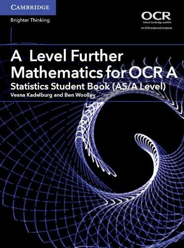 A Level Further Mathematics for OCR A Statistics Student Book (AS/A Level): (AS/A Level Further Mathematics OCR)