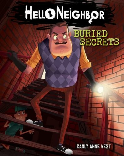 Buried Secrets (Hello Neighbor, Book 3): (Hello Neighbor 3) by Carly