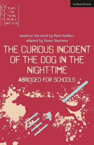 The Curious Incident of the Dog in the Night-Time: Abridged for Schools: (Plays for Young People)