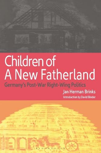 Children of a New Fatherland: Germany's Post-war Right Wing Politics