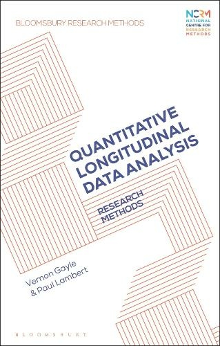 Quantitative Longitudinal Data Analysis: Research Methods (Bloomsbury Research Methods)