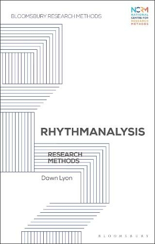 Rhythmanalysis: Research Methods (Bloomsbury Research Methods)