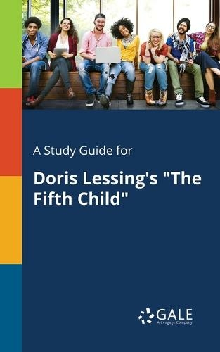 A Study Guide for Doris Lessing's "The Fifth Child"