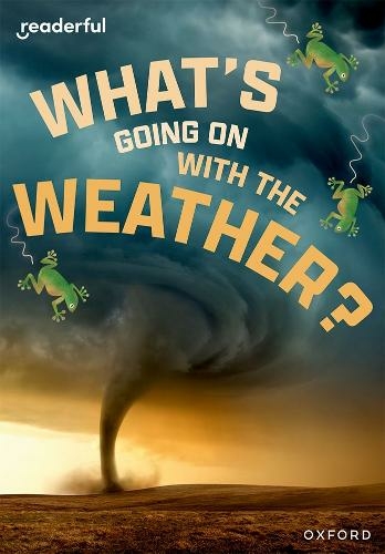 Readerful Rise: Oxford Reading Level 11: What's Going on with the Weather?: (Readerful Rise)