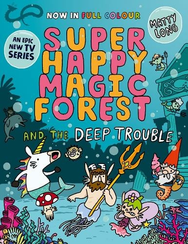 Super Happy Magic Forest and the Deep Trouble: NOW IN COLOUR!