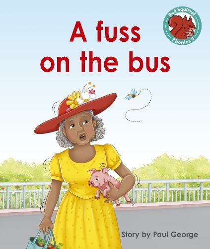 A fuss on the bus: (Red Squirrel Phonics Level 3 Set 2)
