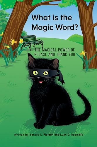 What is the Magic Word?: The Magical Power of Please and Thank you