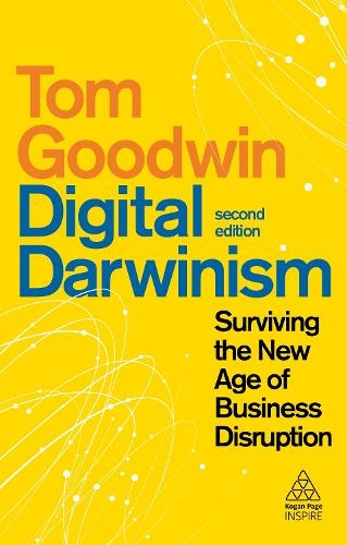 Digital Darwinism: Surviving the New Age of Business Disruption (Kogan Page Inspire 2nd Revised edition)