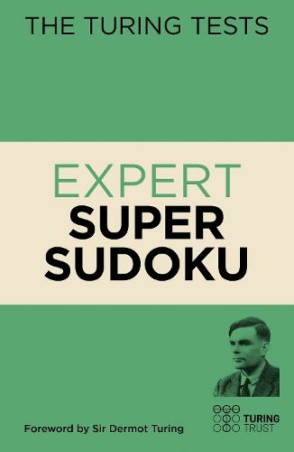 The Turing Tests Expert Super Sudoku: (The Turing Tests)