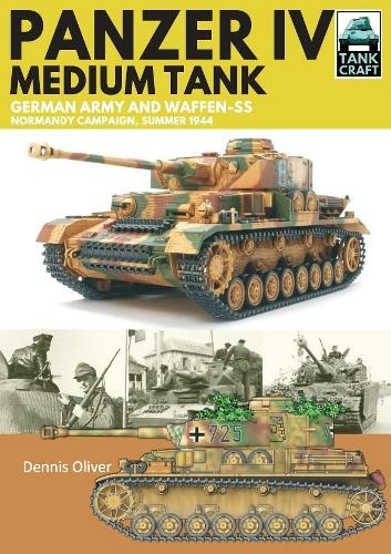 Panzer IV, Medium Tank: German Army and Waffen-SS Normandy Campaign , Summer 1944 (Tank Craft)