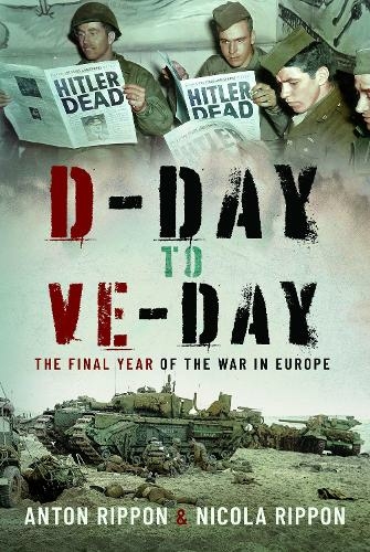 D-Day to VE Day: The Final Year of the War in Europe