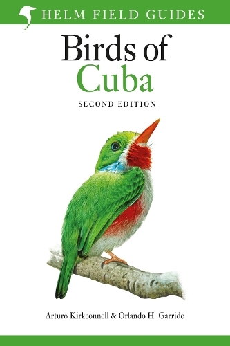 Field Guide to the Birds of Cuba: (Helm Field Guides 2nd edition)