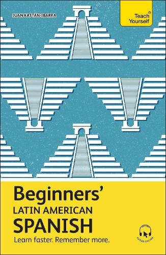 Beginners' Latin American Spanish: Learn faster. Remember more. (Teach Yourself Beginners' Language Learning Series)