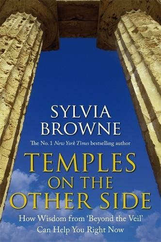 Temples On The Other Side: How Wisdom from 'Beyond the Veil' Can Help You Right Now
