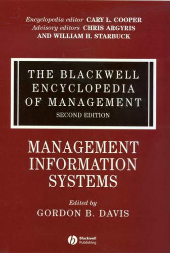 The Blackwell Encyclopedia of Management, Management Information Systems: (Blackwell Encyclopaedia of Management Volume 7)