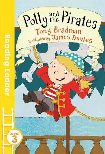 Polly and the Pirates: (Reading Ladder Level 3)