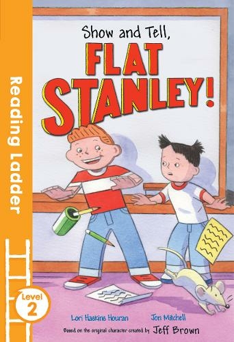 Show And Tell Flat Stanley Reading Ladder Level 2 By Lori Haskins Houran Whsmith