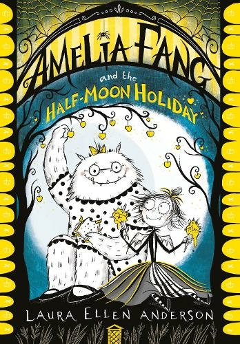 Amelia Fang and the Half-Moon Holiday: (The Amelia Fang Series)