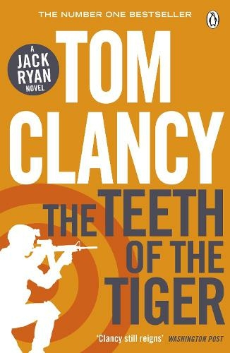 The Teeth of the Tiger: INSPIRATION FOR THE THRILLING AMAZON PRIME SERIES JACK RYAN (Jack Ryan Jr)