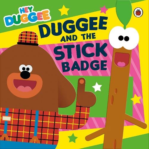 Hey Duggee: Duggee and the Stick Badge: (Hey Duggee)